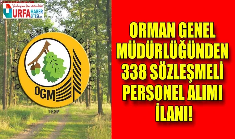 Orman Genel Müdürlüğü 338 Sözleşmeli Personel Alacak