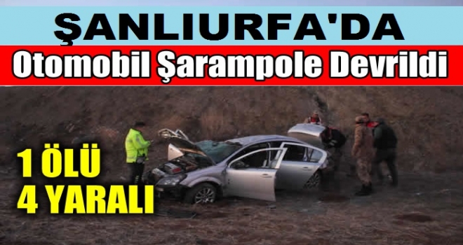 Viranşehir’de otomobil şarampole devrildi: 1 ölü, 4 yaralı